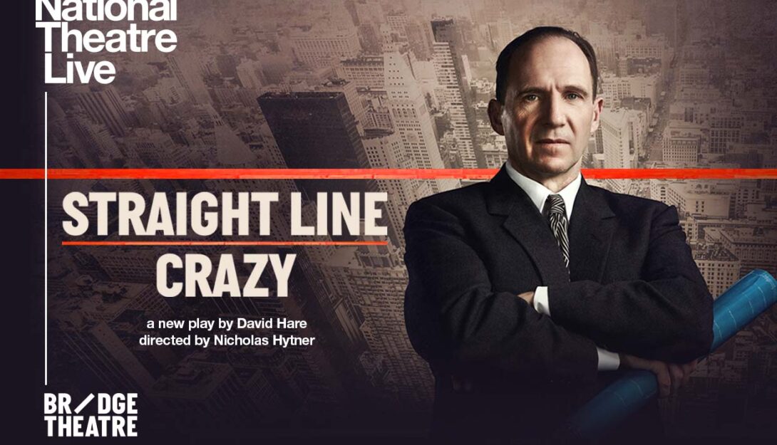 NT LIVE : Straight Line Crazy