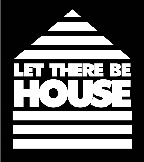 Let There Be House + Support