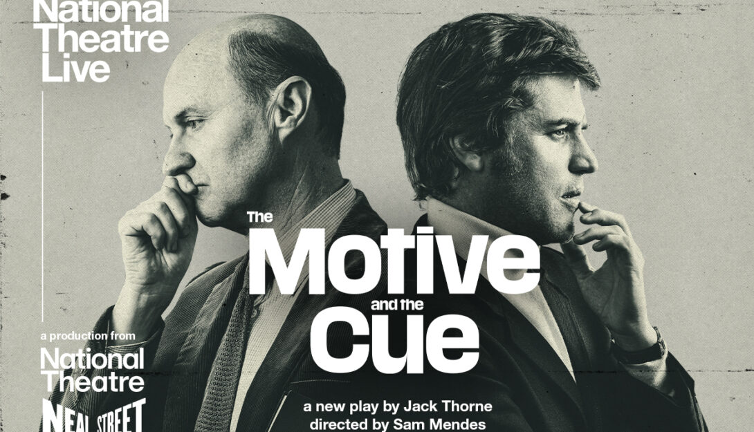 NTL: The Motive and the Cue (15 TBC) 180 mins