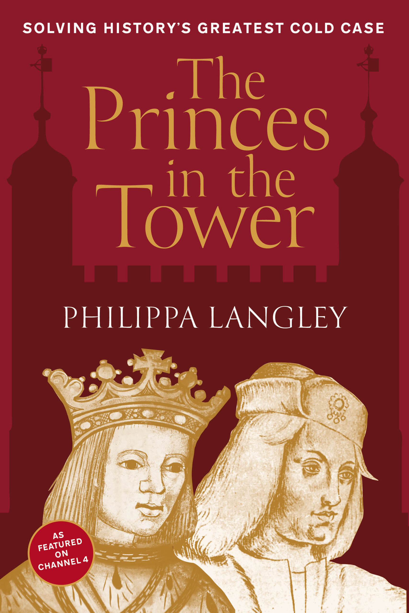 Philippa Langley The Princes in the Tower - The Greatest Cold Case in History 1