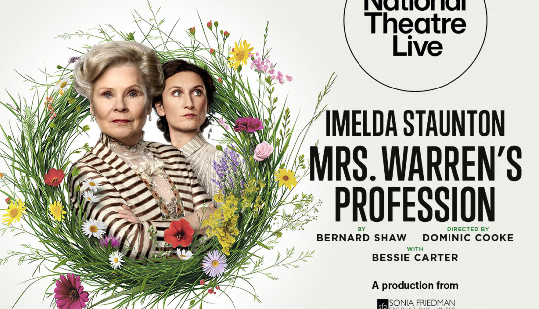 National Theatre Live: Mrs. Warren’s Profession (12 TBC)