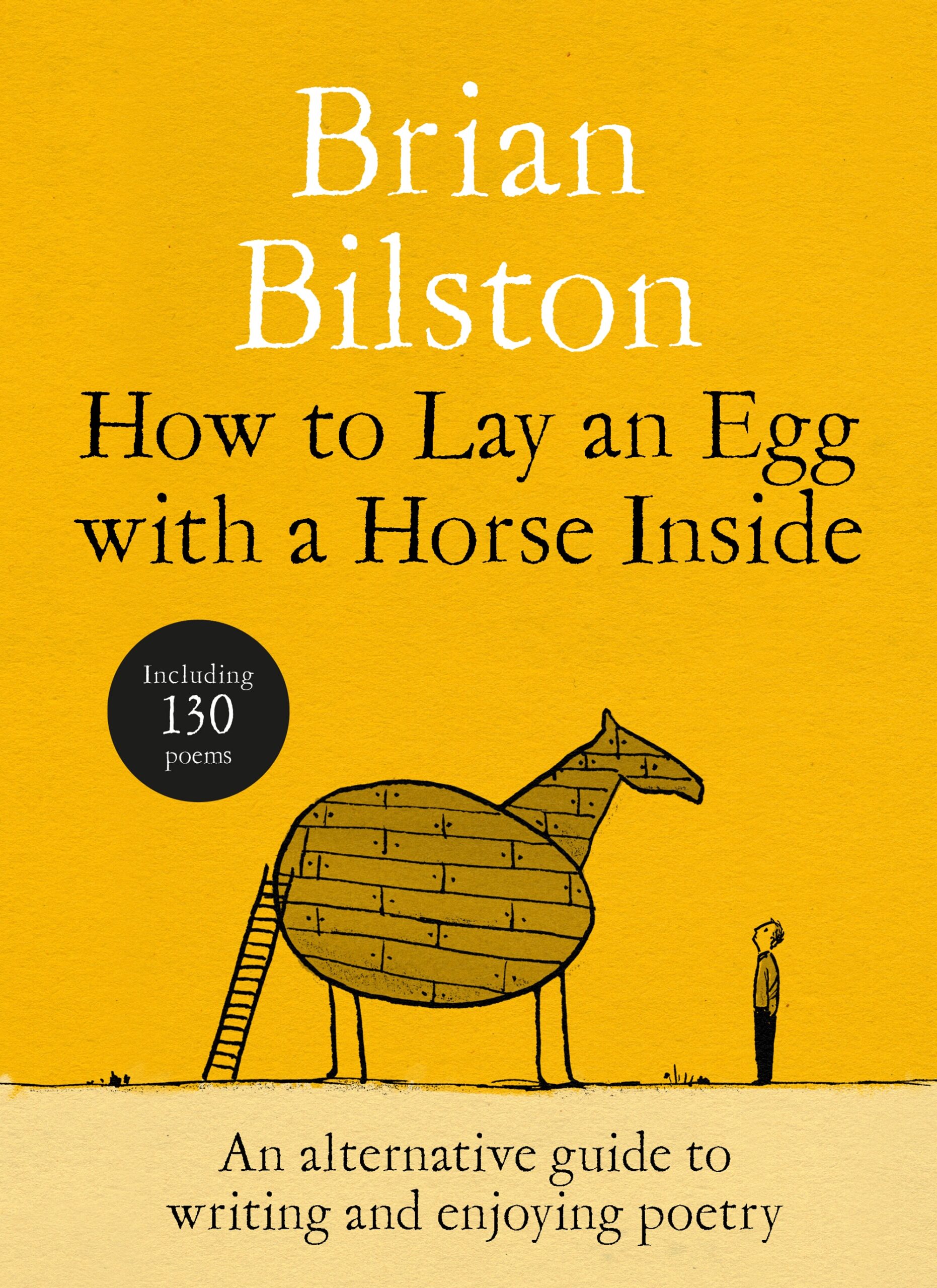 Brian Bilston: How to Lay an Egg with a Horse Inside 1