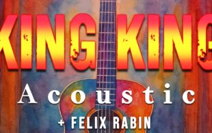 King King Acoustic + Felix Rabin