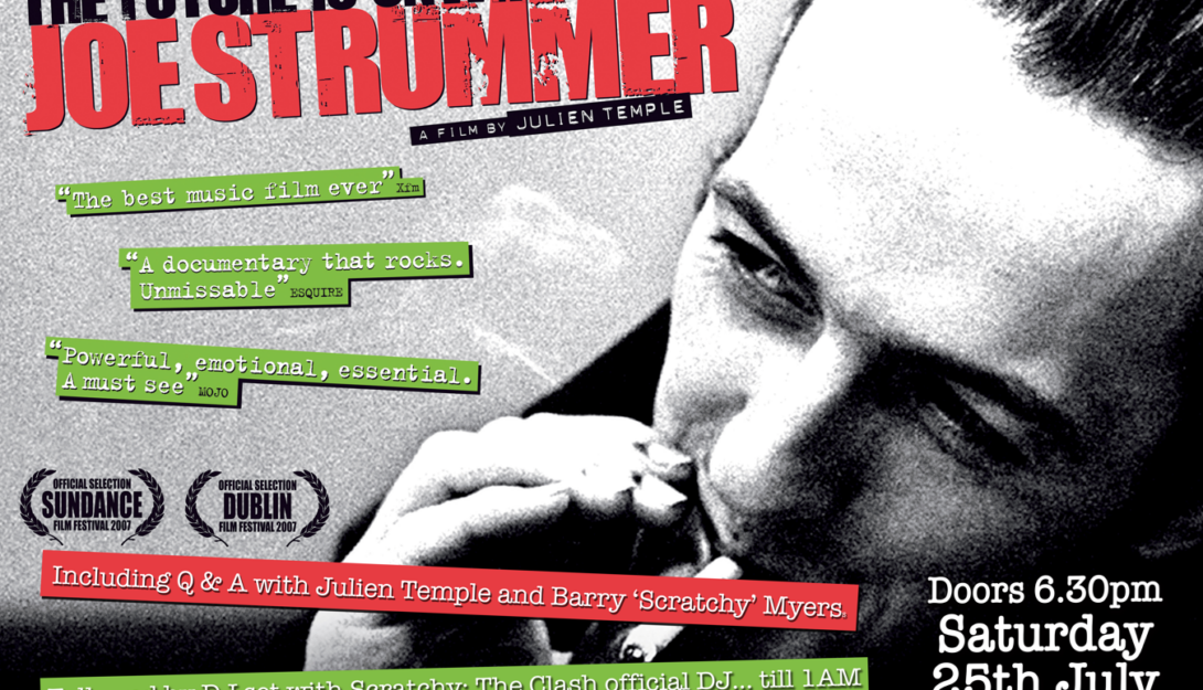 Joe Strummer: The Future Is Unwritten screening + Q&A with Julien Temple + DJ Set from Scratchy 2